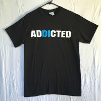 ADDICTED T-shirt Front Design