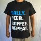 Rally Beer Coffee Repeat T-shirt Front Design